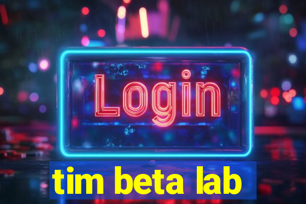 tim beta lab